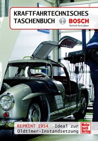 Kraftfahrtechnisches Taschenbuch Reprint 1954 - Bosch Technik fürs Leben