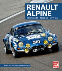 Renault Alpine  - Geschichte - Technik - Mythos