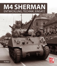 M4 Sherman - Entwicklung, Technik, Einsatz