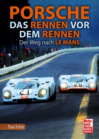 Porsche - Das Rennen vor dem Rennen - Der Weg nach Le Mans