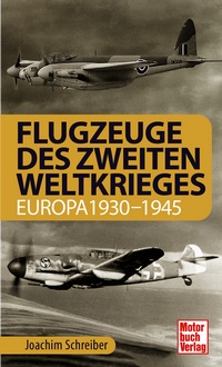 Flugzeuge des Zweiten Weltkrieges - Europa 1930-1945