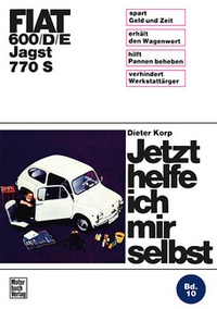 Fiat 600/D/E Jagst 770 S - Reprint der 4. Auflage 1972