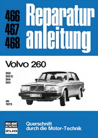 Volvo 260   ab  1975 - 262/262C/264/265     //  Reprint der 10. Auflage 1981