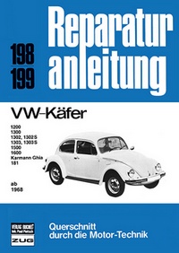 VW Käfer  ab 1968 - 1200/1300/1302/302S/1303/1303S/15000/1600/Karmann Ghia/181 //Reprint der 3. Auflage 1989