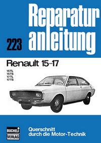 Renault 15-17 - 15TL/15TS/17TL/17TS  //  Reprint der 4. Auflage 1975