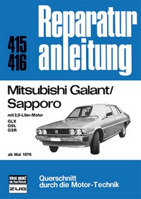 Mitsubishi Galant/Sapporo Mai 1976 - mit 2,0-Liter-Motor GLX/GSL/GSR           //  Reprint der 12. Auflage 1980