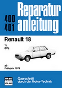 Renault 18 - TL/GTL ab Frühjahr 1978 //  Reprint der 10. Auflage 1980