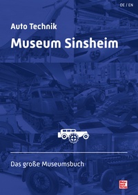Auto Technik Museum Sinsheim  - Das große Museumsbuch