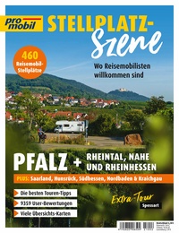pro mobil Stellplatz-Szene - Pfalz + Rheintal, Nahe und Rheinhessen - Wo Reisemobilisten willkommen sind - Heft 02/2021