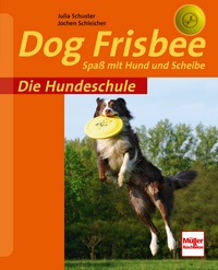 Dog Frisbee - Spaß mit Hund und Scheibe