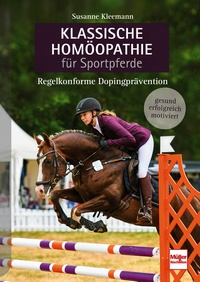 Klassische Homöopathie für Sportpferde  - Regelkonforme Dopingprävention