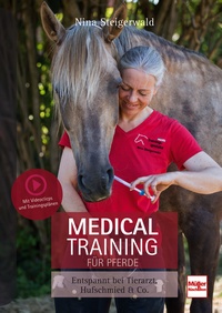 Medical Training für Pferde - Entspannt bei Tierarzt, Hufschmied & Co