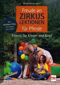 Freude an Zirkuslektionen für Pferde - Fitness für Körper und Kopf