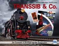 Transsib & Co. - Die Eisenbahn in Russland und der Sowjetunion