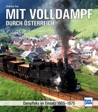 Mit Volldampf durch Österreich - Dampfloks im Einsatz 1955 - 1975