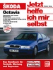 Skoda Octavia Limousine und Combi  - Benziner 1,4/1,6/1.8 u.2,0 Ltr./Diesel 1,9 Ltr. TDI //  Reprint der  2, Auflage 2007