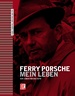 Ferry Porsche - Mein Leben - Ein Leben für das Auto
