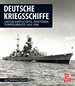 Deutsche Kriegsschiffe - Grosskampfschiffe, Zerstörer, Torpedoboote 1933-1945