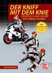 Der Kniff mit dem Knie - Sportlich und sicher Motorrad fahren