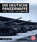 Die deutsche Panzerwaffe  - Typen-Technik-Taktik 1939-1945