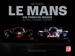 Mythos Le Mans - Die Porsche-Sieger. Autos - Technik - Fahrer