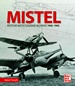 MISTEL  - Deutsche Mistelflugzeuge im Einsatz 1942 - 1945