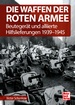 Die Waffen der Roten Armee - Beutegerät und alliierte Hilfslieferungen 1939-1945