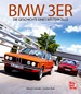 BMW 3er - Die Geschichte eines Welterfolgs