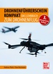 Drohnenführerschein kompakt  - Das Lehrbuch zum Drohnenflug