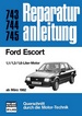 Ford Escort  ab März 1982 - 1,1/1,3/1,6-Liter-Motor  //  Reprint der 3. auflage 1992