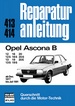 Opel Ascona B - 12/12S/13/13S/16/16S/19/19S/20/20S/20E  ab Dez.1977 - Juli 1981 //  Reprint der 2. Auflage 1992