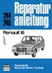 Renault 16  - L / TL / TS / TA / TX / TXA  // Reprint der 8. Auflage 1977