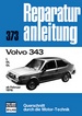 Volvo 343  ab Februar 1976 - L / DL / GL    //  Reprint der 11. Auflage 1984