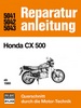 Honda CX 500 / CX 500 C - ab 1980  //  Reprint der 3. Auflage 1983