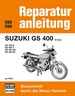 Suzuki GS 400 (2 Zyl.) ab 1976 - GS 400B/ GS 400C/ GS 400XB/ GS 400XC  //  Reprint der 7. Auflage 1979  