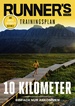 RUNNER'S WORLD 10 Kilometer - Einfach nur Ankommen - Trainingsplan