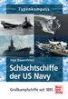 Schlachtschiffe der US Navy - Großkampfschiffe seit 1895
