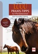 1000 Praxis-Tipps für Pferdebesitzer - Kauf - Gesundheit - Haltung - Training