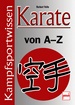 Karate von A - Z - Kampfsportwissen