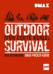 DMAX Outdoor-Survival für echte Kerle - Der ultimative DMAX-Pocket-Guide 
