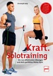 Kraft-Solotraining - Die 100 effektivsten Übungen und dein perfektes Home-Gym
