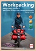 Workpacking - Bikepacking extrem - Mein Jahr als digitaler Lastenradnomade - Alltag, Arbeit, Abenteuer